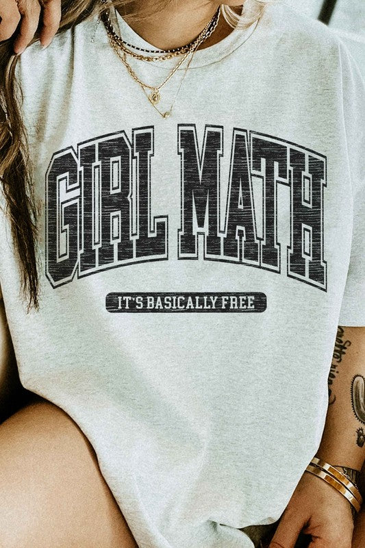 GIRL MATH ITS BASICALLY FREE GRAPHIC TEE